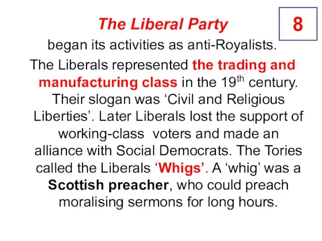 The Liberal Party began its activities as anti-Royalists. The Liberals represented