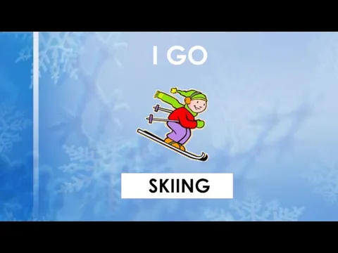 I GO SKIING