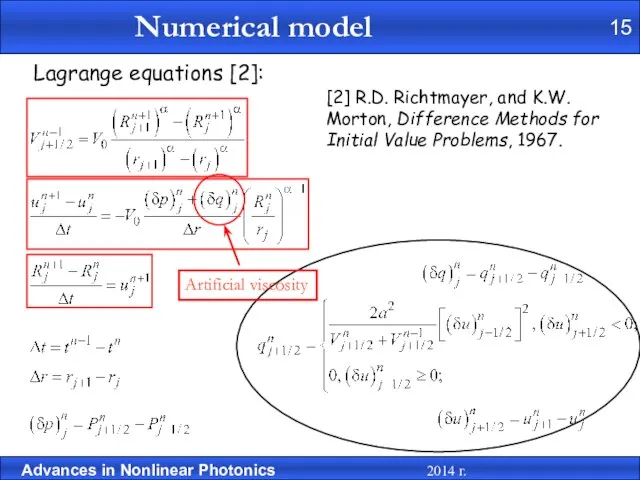 Lagrange equations [2]: Artificial viscosity [2] R.D. Richtmayer, and K.W. Morton,