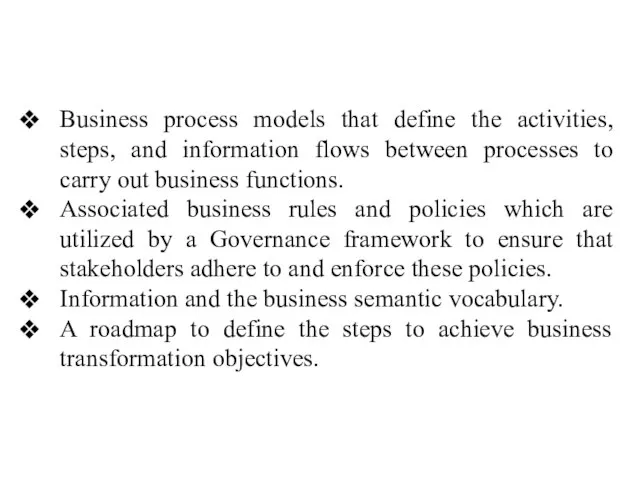 Business process models that define the activities, steps, and information flows