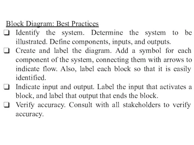 Block Diagram: Best Practices Identify the system. Determine the system to