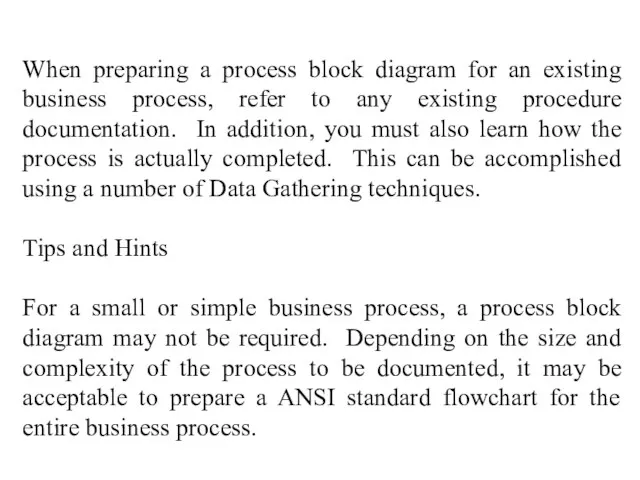 When preparing a process block diagram for an existing business process,