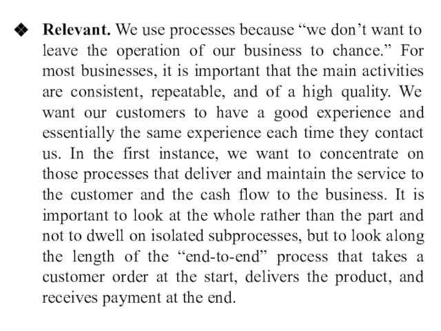 Relevant. We use processes because “we don’t want to leave the