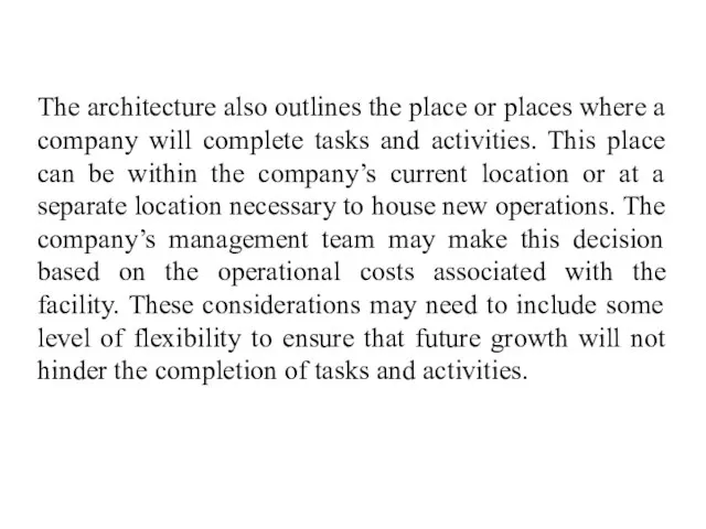 The architecture also outlines the place or places where a company