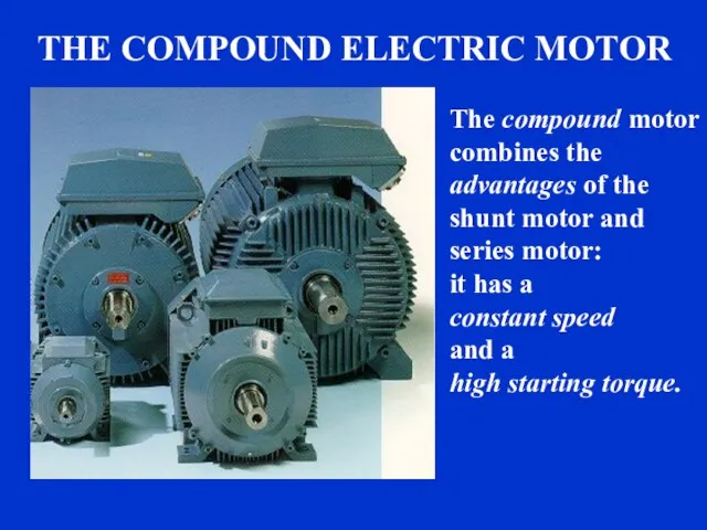sound The compound motor combines the advantages of the shunt motor