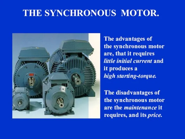 sound sound THE SYNCHRONOUS MOTOR. The advantages of the synchronous motor