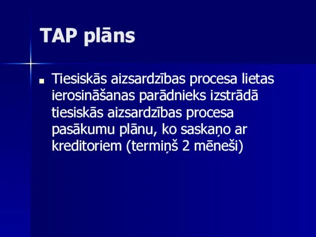 TAP plāns Tiesiskās aizsardzības procesa lietas ierosināšanas parādnieks izstrādā tiesiskās aizsardzības