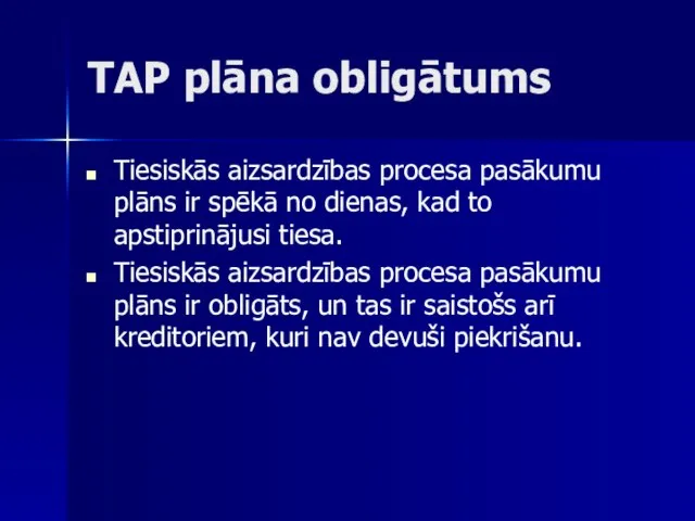 TAP plāna obligātums Tiesiskās aizsardzības procesa pasākumu plāns ir spēkā no