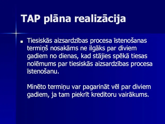 TAP plāna realizācija Tiesiskās aizsardzības procesa īstenošanas termiņš nosakāms ne ilgāks