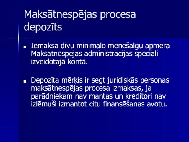 Maksātnespējas procesa depozīts Iemaksa divu minimālo mēnešalgu apmērā Maksātnespējas administrācijas speciāli