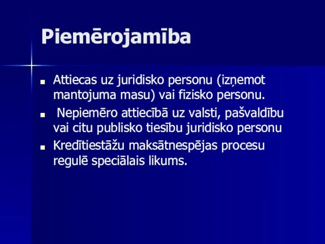 Piemērojamība Attiecas uz juridisko personu (izņemot mantojuma masu) vai fizisko personu.