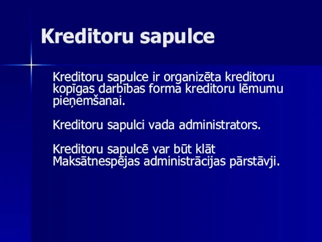 Kreditoru sapulce Kreditoru sapulce ir organizēta kreditoru kopīgas darbības forma kreditoru