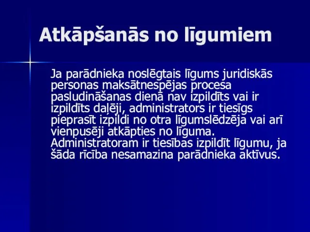 Atkāpšanās no līgumiem Ja parādnieka noslēgtais līgums juridiskās personas maksātnespējas procesa