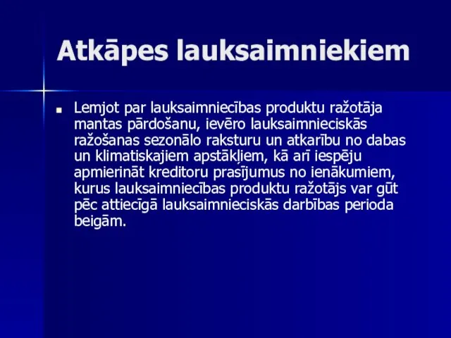 Atkāpes lauksaimniekiem Lemjot par lauksaimniecības produktu ražotāja mantas pārdošanu, ievēro lauksaimnieciskās