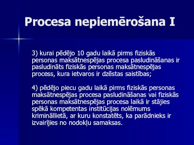 Procesa nepiemērošana I 3) kurai pēdējo 10 gadu laikā pirms fiziskās