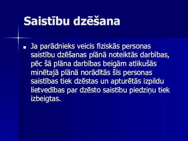 Saistību dzēšana Ja parādnieks veicis fiziskās personas saistību dzēšanas plānā noteiktās