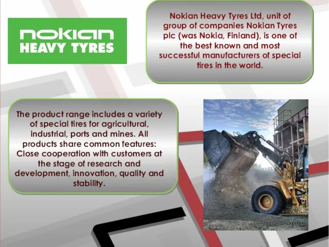 Nokian Heavy Tyres Ltd, unit of group of companies Nokian Tyres