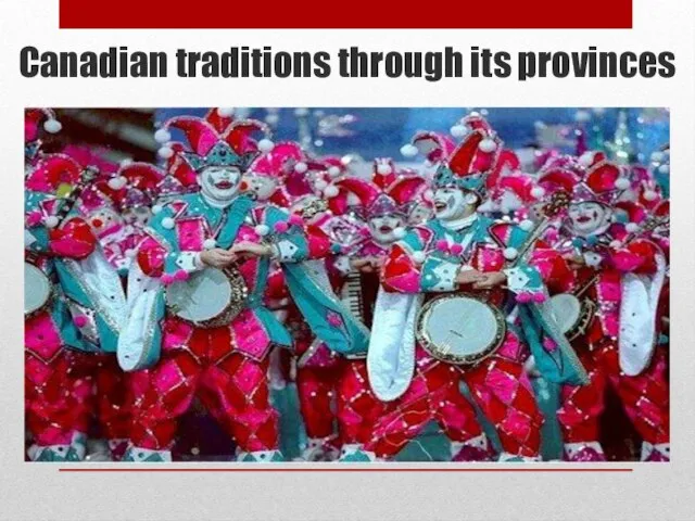 Canadian traditions through its provinces