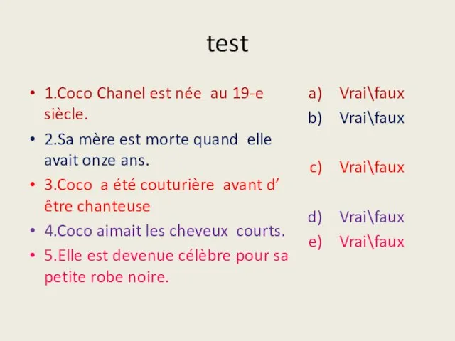 test 1.Coco Chanel est née au 19-e siècle. 2.Sa mère est