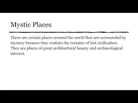 Mystic Places There are certain places around the world that are