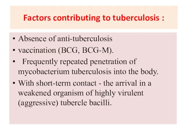 Factors contributing to tuberculosis : Absence of anti-tuberculosis vaccination (BCG, BCG-M).