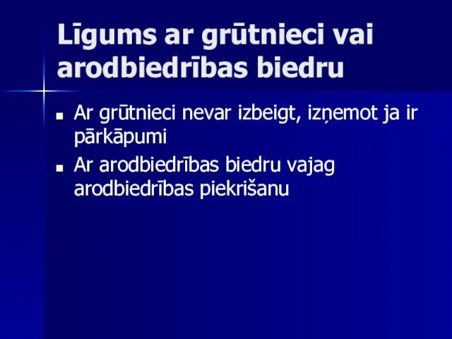 Līgums ar grūtnieci vai arodbiedrības biedru Ar grūtnieci nevar izbeigt, izņemot