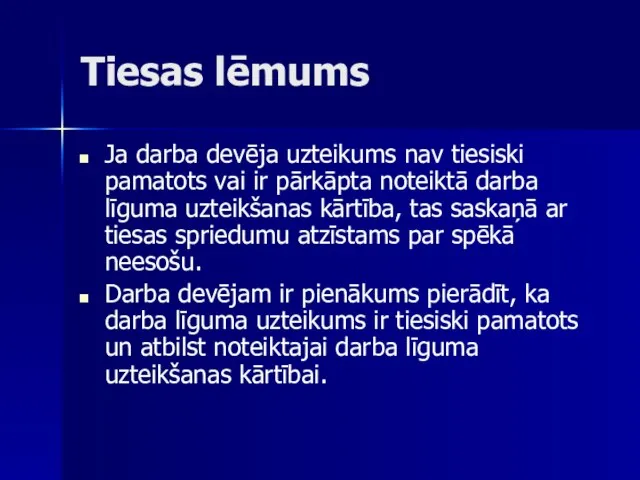 Tiesas lēmums Ja darba devēja uzteikums nav tiesiski pamatots vai ir