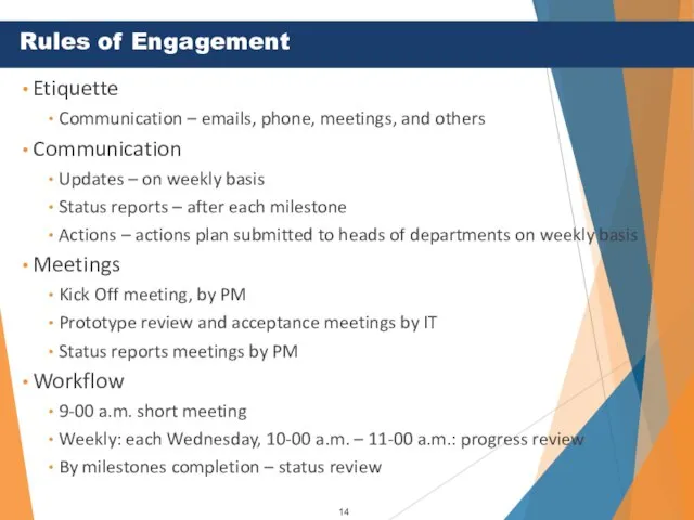 Etiquette Communication – emails, phone, meetings, and others Communication Updates –