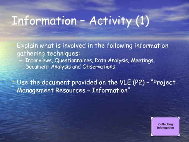 Information – Activity (1) Explain what is involved in the following