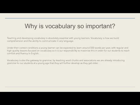 Why is vocabulary so important? Teaching and developing vocabulary is absolutely