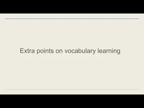 Extra points on vocabulary learning
