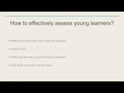 How to effectively assess young learners? Make it fun and simple,