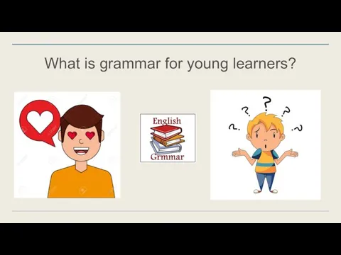 What is grammar for young learners?