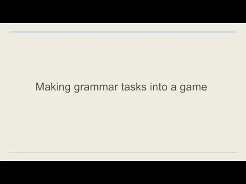 Making grammar tasks into a game