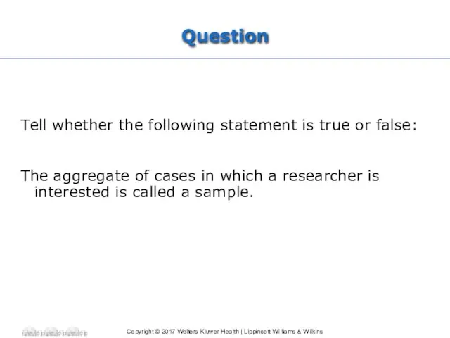 Question Tell whether the following statement is true or false: The