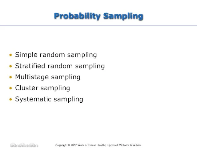 Probability Sampling Simple random sampling Stratified random sampling Multistage sampling Cluster sampling Systematic sampling