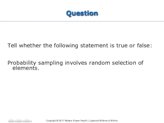 Question Tell whether the following statement is true or false: Probability