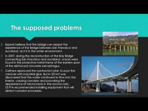 The supposed problems Experts believe that the bridge can repeat the