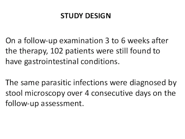 STUDY DESIGN On a follow-up examination 3 to 6 weeks after