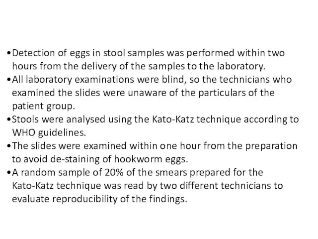 Detection of eggs in stool samples was performed within two hours