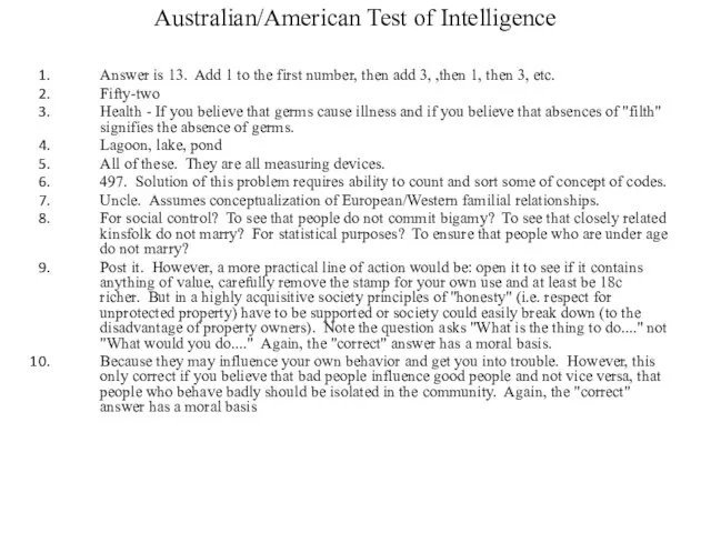 Australian/American Test of Intelligence Answer is 13. Add 1 to the