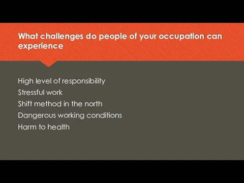 What challenges do people of your occupation can experience High level