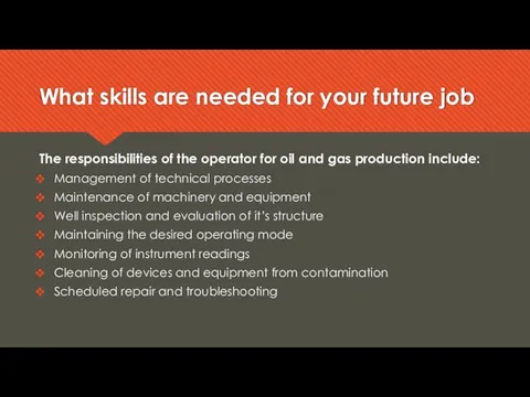 What skills are needed for your future job The responsibilities of