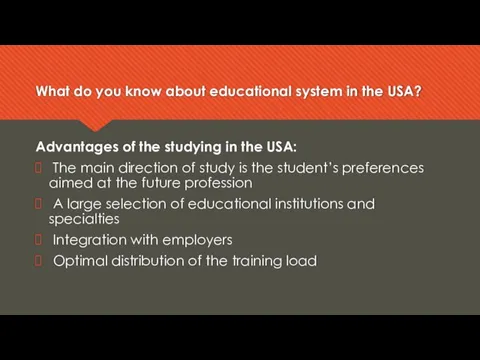 What do you know about educational system in the USA? Advantages