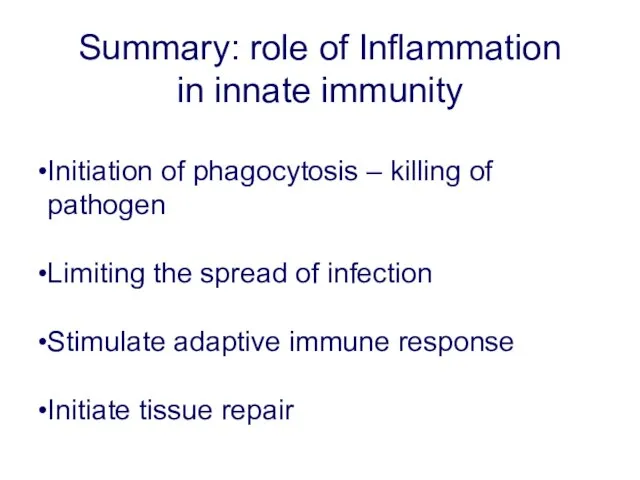 Summary: role of Inflammation in innate immunity Initiation of phagocytosis –