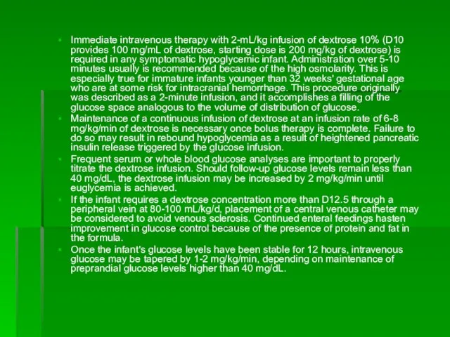 Immediate intravenous therapy with 2-mL/kg infusion of dextrose 10% (D10 provides