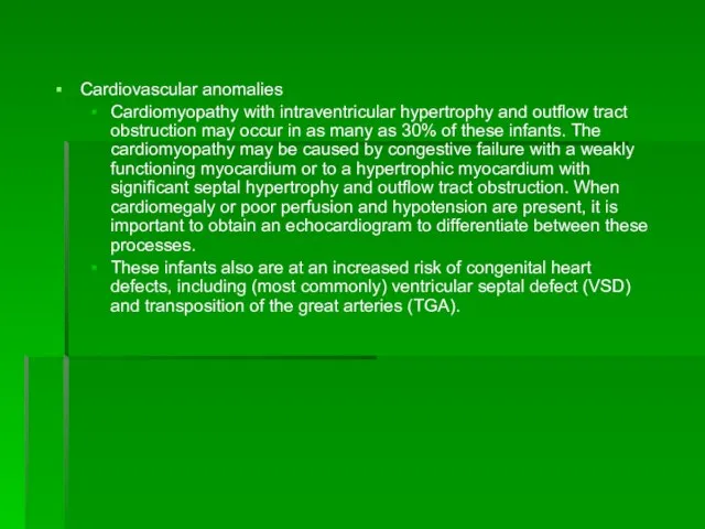 Cardiovascular anomalies Cardiomyopathy with intraventricular hypertrophy and outflow tract obstruction may