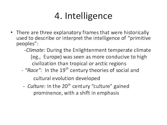 4. Intelligence There are three explanatory frames that were historically used