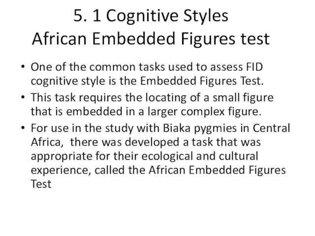 5. 1 Cognitive Styles African Embedded Figures test One of the