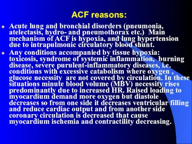ACF reasons: Acute lung and bronchial disorders (pneumonia, atelectasis, hydro- and